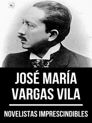 cover image of Novelistas Imprescindibles--José María Vargas Vila